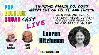 Pop Culture SquadCast - Live: With Special Guest Lauren Hitzhusen