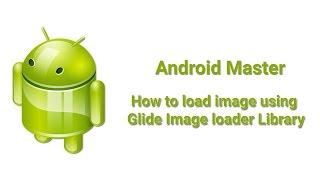 How to load image using Glide Image loader Library