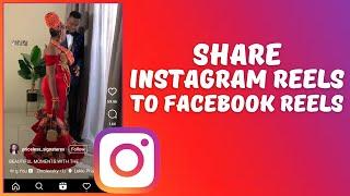 How to Share Instagram Reels to Facebook Reels