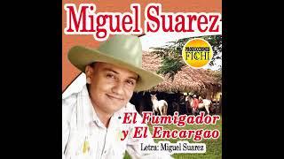 Miguel Suarez - El fumigador y el encargao
