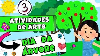 DIA DA ÁRVORE: 3 ATIVIDADES DE ARTE | EDUCAÇÃO INFANTIL E ANOS INICIAIS DO ENSINO FUNDAMENTAL 