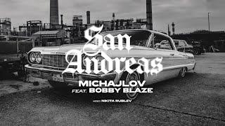 MICHAJLOV feat. BOBBY BLAZE - SAN ANDREAS (Official Video)