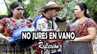 NO JURES EN VANO Reflexión