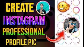 Professional Instagram Dp Kaise Banaye|| Instagram Dp Par Border Or Verify Tick Kaise Lagaye