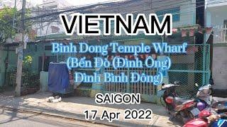 Binh Dong Temple Wharf | District 8 - Saigon | Vietnam | 17 Apr 2022