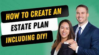 How to create an Estate Plan (Including how to DIY!)