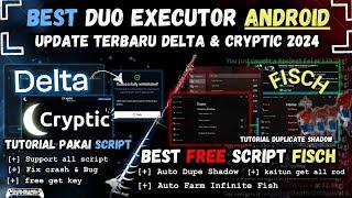 [ UPDATE ] DELTA & CRYPTIC EXECUTOR ANDROID | SCRIPT FISCH DUPE SHADOW | INFINITE FISH FREE 2024