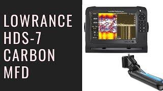 Lowrance HDS 7 Carbon MFD  Review