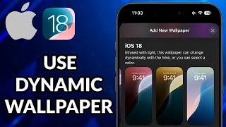 How To Use Dynamic Wallpaper iPhone iOS 18