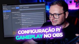 GRAVE GAMEPLAYS DE QUALIDADE! | Melhor configuração para gravar Gameplays no OBS 