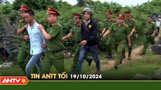 Tin tức an ninh trật tự nóng, thời sự Việt Nam mới nhất 24h tối ngày 19/10 | ANTV