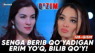 Qizim 128-qism | Anons | Senga berib qo'yadigan erim yo'q, bilib qo'y!