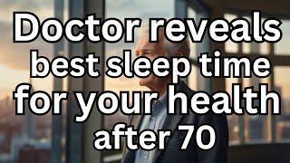 What Time Should The Elderly Go to Bed After 70 For Better Health? The Doctor Answer