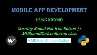 Creating Round Flat Icon Button Using KIVYMD || MDRoundFlatIconButton class | Mobile App Development