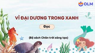 Vì đại dương trong xanh (Đọc) - Tiếng Việt 5 Chân trời sáng tạo