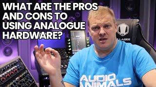 What Are The Pros And Cons To Using Analogue Hardware?