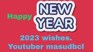 #vlog Happy New Year 2023 wishes from #youtuber masudbcl. #happynewyear