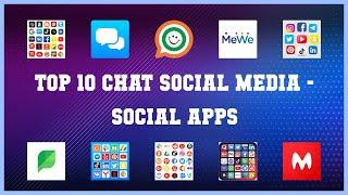 Top 10 Chat Social Media Android Apps