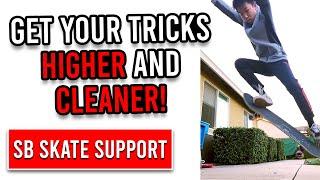 Get Tricks HIGHER and CLEANER | SB Skate Support