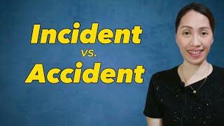 Incident vs. Accident (What's the difference?)