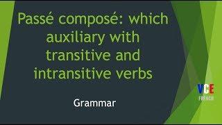 Passé composé : which auxiliary with transitive and intransitive verbs