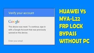 Huawei Y5 MYA-L22 FRP Bypass Without PC 100% working