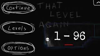 That Level Again Levels 1 - 96 Complete Walkthrough