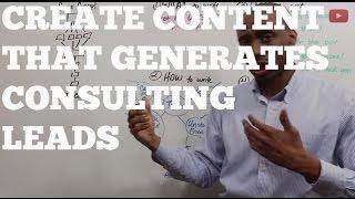 How to Create Content that Generates Consulting Leads