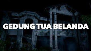 GEDUNG TUA BELANDA ANGKER (ADA PENAMPAKAN)