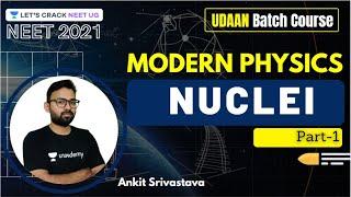 Modern Physics:  Nuclei- 1 | NEET Physics | UDAAN | NEET 2021 | Ankit Srivastava
