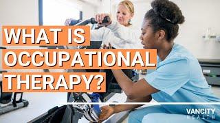 What is Occupational Therapy?