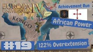 EU4 Dealing with 122% Overextension "African Power" Achievement Run Ep19