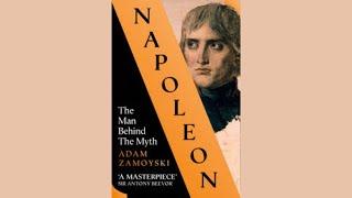 Adam Zamoyski - Napoleon, The Man Behind the Myth - Intro