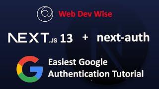 Protect NextJS 13 Application with Google Authentication using nextauth | Web Dev Wise