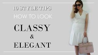 10 Tips to look Elegant and Classy everyday | Fashion for Women