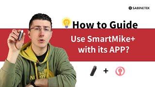 SmartMike+: How to Use with its APP for Video Recording - Tutorial