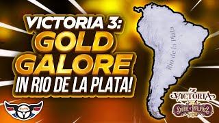 Victoria 3: GOLD GALORE in Rio de la Plata - ep6