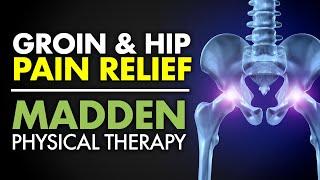 Groin and Hip Pain Relief - Madden Physical Therapy