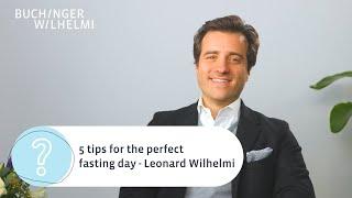 5 Fasting Tips for a perfect fasting day with Leo Wilhelmi | Buchinger Wilhelmi