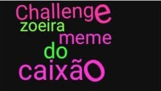 Challenge da zoeira - Meme do caixão - Diversão na quarentena