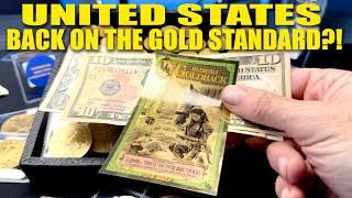 United States Back On The Gold Standard?!