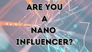 What Is A Nano Influencer? - How can I Become An Influencer in 2024?