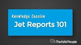 Knowledge Session  - Jet Reports 101