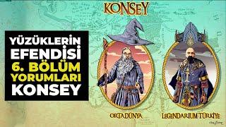 YÜZÜKLERİN EFENDİSİ 6. Bölüm Yorumları / Konsey