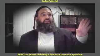 Rabbi Yaron Reuven: Christianity is founded on the word of a prostitute