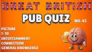 Great British Pub Quiz: Picture, 1-10, Entertainment, Connection & General Knowledge #45