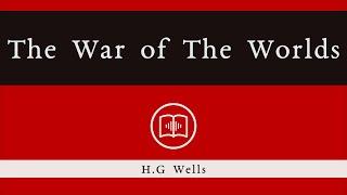 The War of the Worlds | H.G. Wells | Full Audiobook