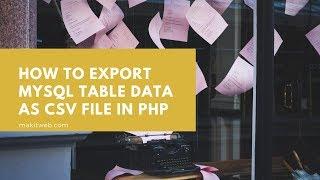 How to Export MySQL Table data as CSV file in PHP