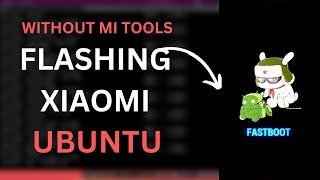 How To Flash Any Xiaomi Phones Firmware on Linux PC Without Mi Flashing Tool!!!