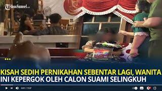 Pernikahan Sebentar Lagi, Wanita Ini Kepergok Selingkuh Oleh Calon Suami, Sang Ibu Marah Besar